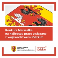 Zarząd Województwa Łódzkiego ogłasza konkurs o przyznanie nagród Marszałka Województwa Łódzkiego za najlepsze rozprawy i prace tematycznie związane z województwem łódzkim w 2022 roku