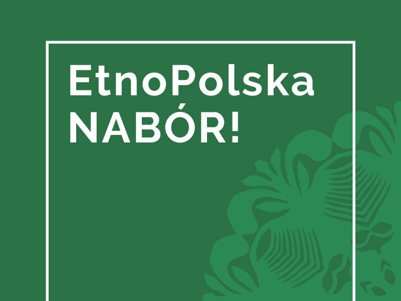 Rusza nabór wniosków do programu EtnoPolska 2019.