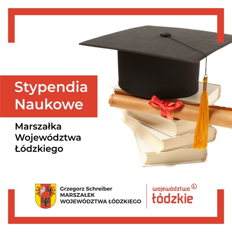 Stypendia naukowe Marszałka Województwa Łódzkiego dla uczniów i studentów w 2024 roku - przyznane!
