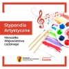 Przyznano stypendia artystyczne Marszałka Województwa Łódzkiego