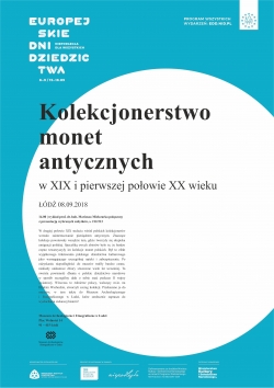 Kolekcjonerstwo monet antycznych  w XIX i pierwszej połowie XX wieku - wykład w ramach obchodów Europejskich Dni Dziedzictwa