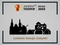 Łódzkie ratuje zabytki 2023 - drugi nabór rozpoczęty!