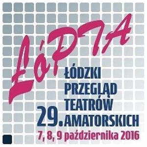29. Łódzki Przegląd Teatrów Amatorskich