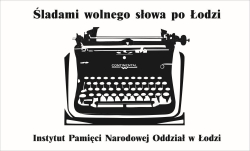 Śladami wolnego słowa po Łodzi